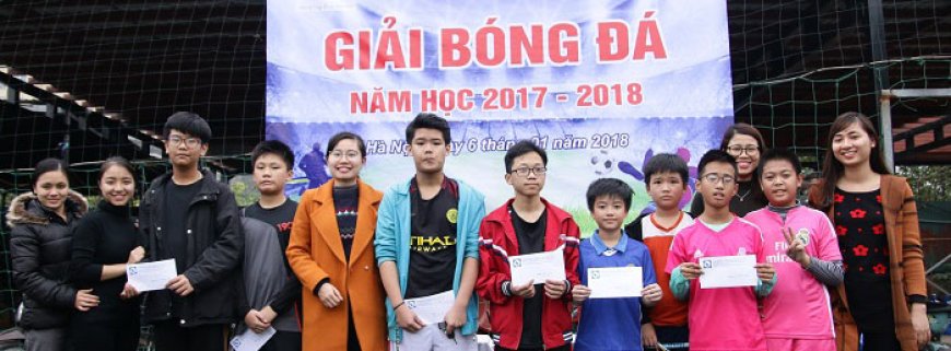 GIẢI BÓNG ĐÁ NAM 2017 – 2018 – Trường THCS Đào Duy Từ Hà Nội