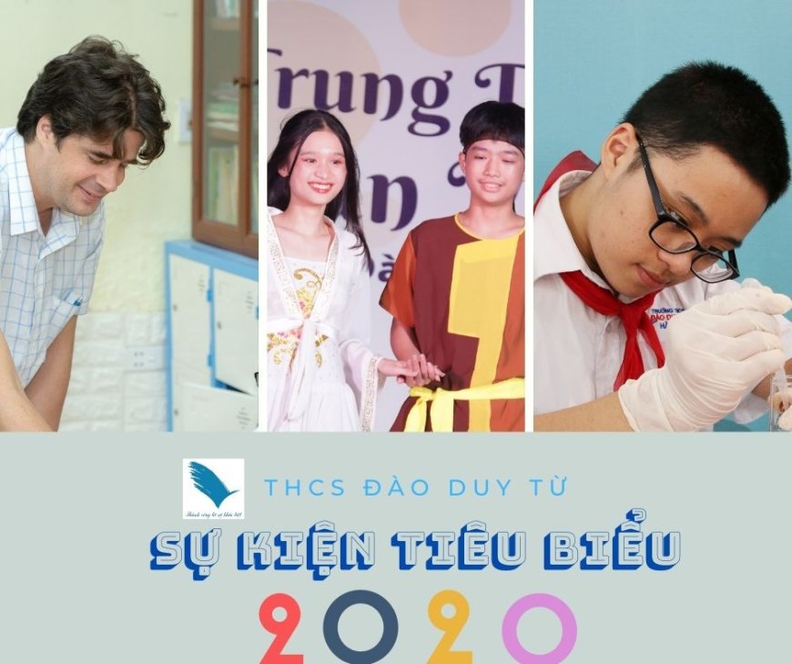ĐIỂM LẠI NHỮNG SỰ KIỆN, THÀNH TÍCH TIÊU BIỂU NĂM 2020 CỦA TRƯỜNG THCS ĐÀO DUY TỪ – Trường THCS Đào Duy Từ Hà Nội