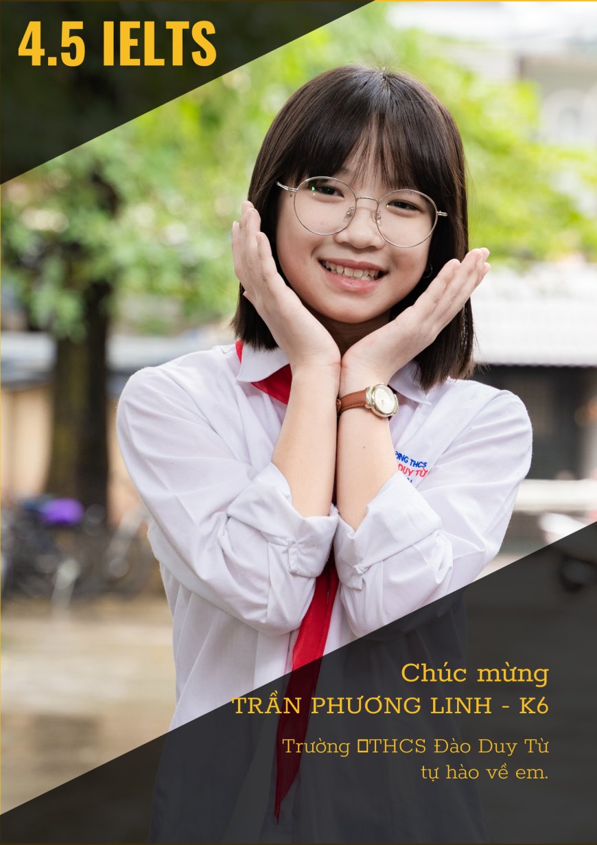 HS THCS ĐÀO DUY TỪ ĐẠT 4.5 IELTS KHI MỚI HẾT LỚP 7 – Trường THCS Đào Duy Từ Hà Nội