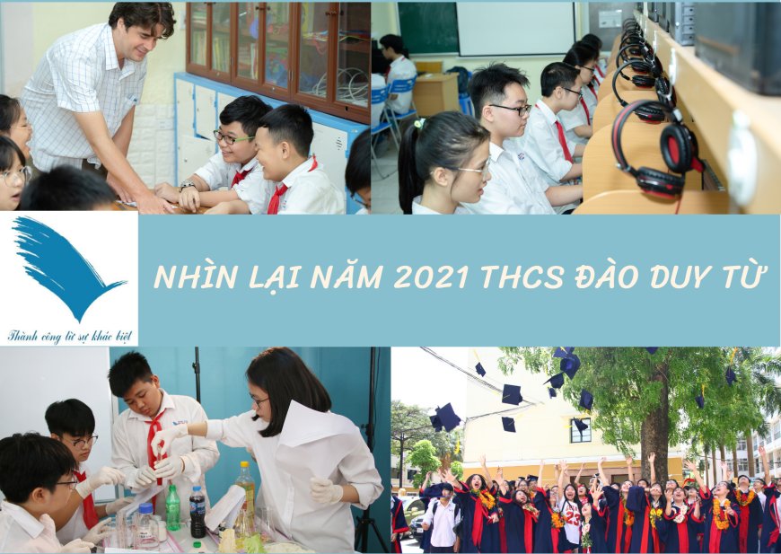 NHÌN LẠI NĂM 2021 VỚI NHỮNG SỰ KIỆN, THÀNH TÍCH TIÊU BIỂU CỦA TRƯỜNG THCS ĐÀO DUY TỪ – Trường THCS Đào Duy Từ Hà Nội