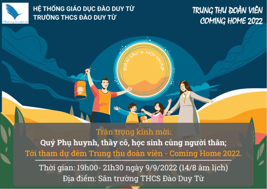 THƯ MỜI THAM DỰ ĐÊM HỘI “TRUNG THU ĐOÀN VIÊN – COMING HOME 2022” – Trường THCS Đào Duy Từ Hà Nội