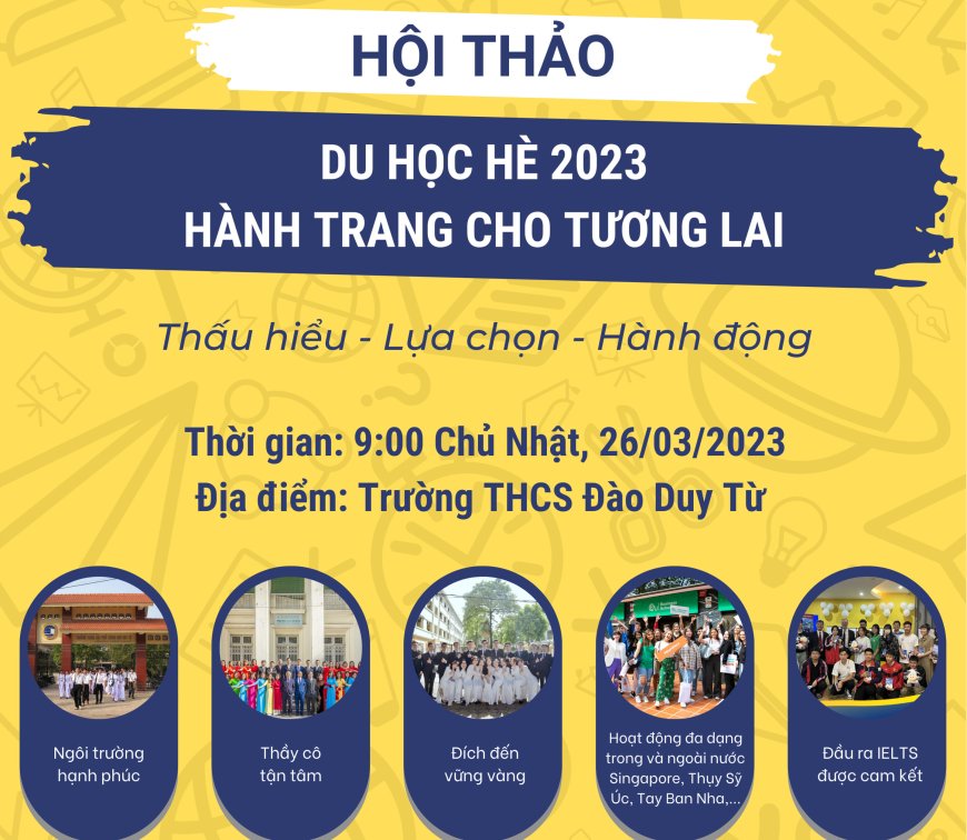 HỘI THẢO DU HỌC HÈ SINGAPORE 2023 TẠI THCS ĐÀO DUY TỪ - Trường THCS Đào Duy Từ Hà Nội
